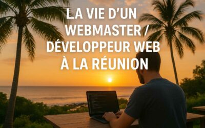 La vie d’un webmaster / développeur web à La Réunion